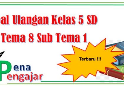 Panduan Lengkap: Mengunduh Soal Tema 8 Subtema 1 Kelas 5 untuk Persiapan Belajar Optimal