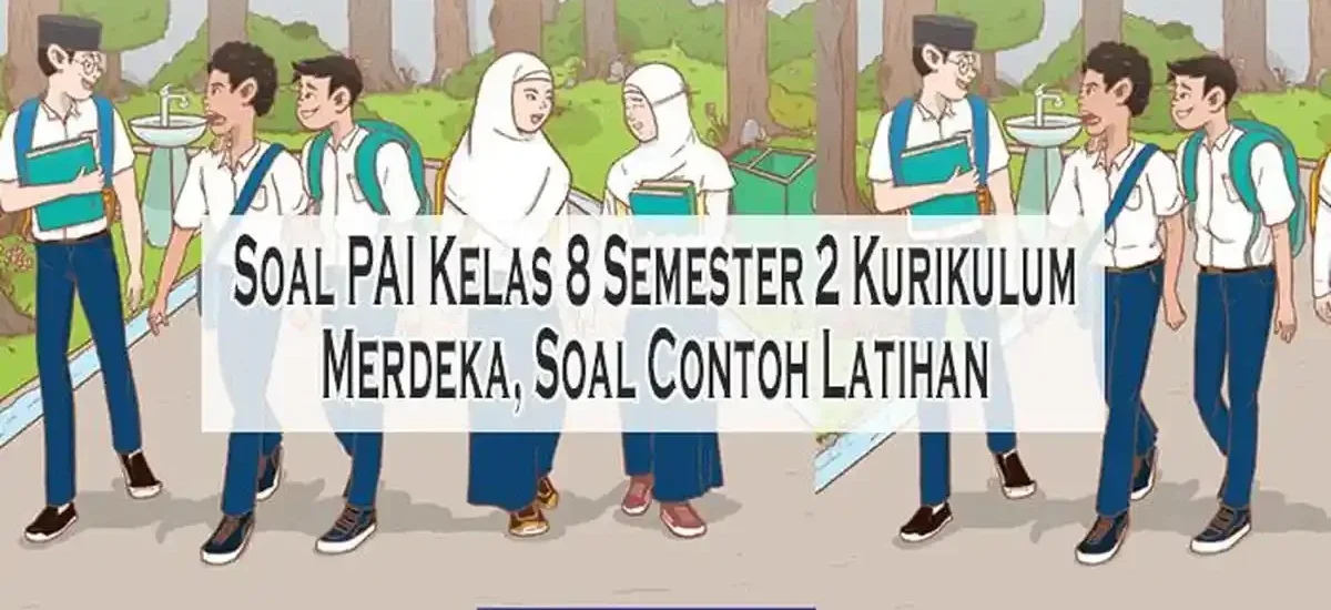 3 Fakta Mengejutkan Bank Soal PAI Kelas 8 Semester 2 yang Wajib Kamu Tahu di Tahun 2026