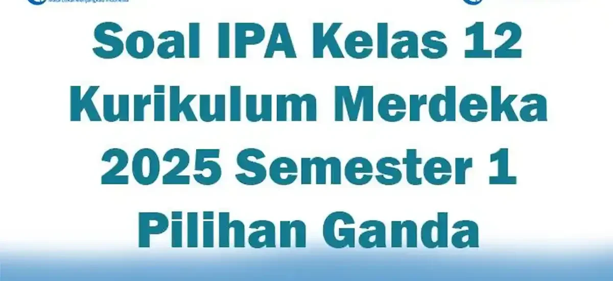 5 Fakta Mengejutkan Soal IPA SMK Kelas 12 Semester 1 yang Ternyata Wajib Kamu Tahu di Tahun 2026