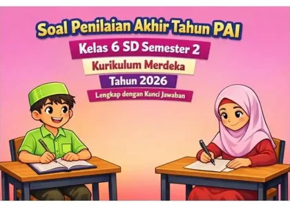5 Rahasia Bank Soal Penilaian Akhir Tahun Kelas 10 Semester 2 yang Wajib Kamu Kuasai Sekarang