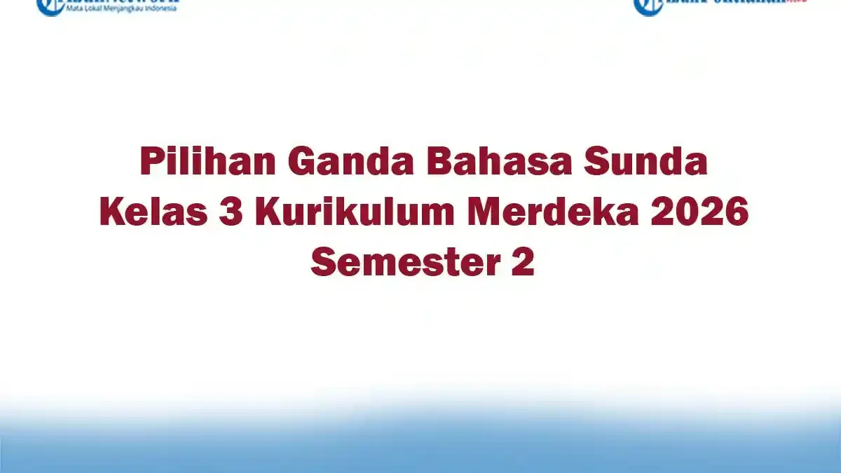 Soal Jawaban 47 Pilihan Ganda Bahasa Sunda Kelas 3 Kurikulum Merdeka Soal Jawaban 47 Pilihan Ganda Bahasa Sunda Kelas 3 Kurikulum Merdeka