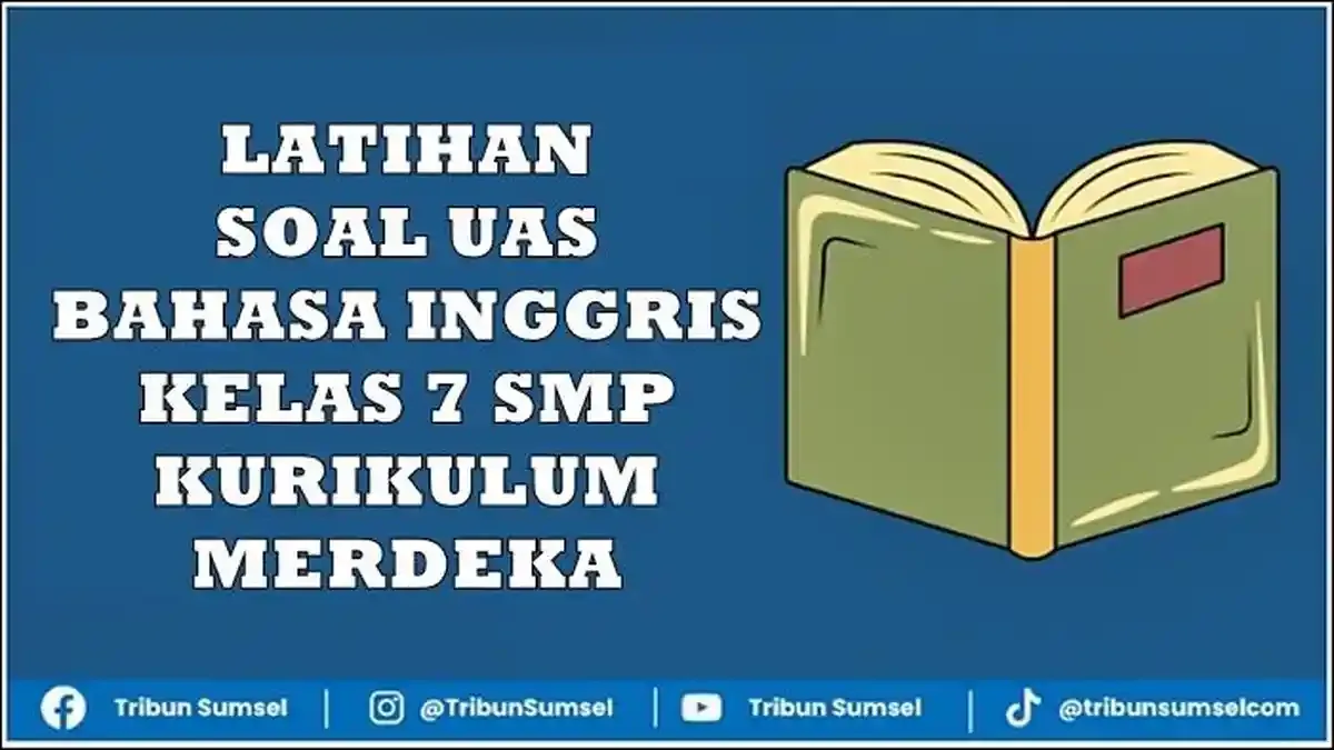 21 Contoh Soal UAS PAS Bahasa Inggris Kelas 7 SMP Semester 2 Kurikulum 21 Contoh Soal UAS PAS Bahasa Inggris Kelas 7 SMP Semester 2 Kurikulum