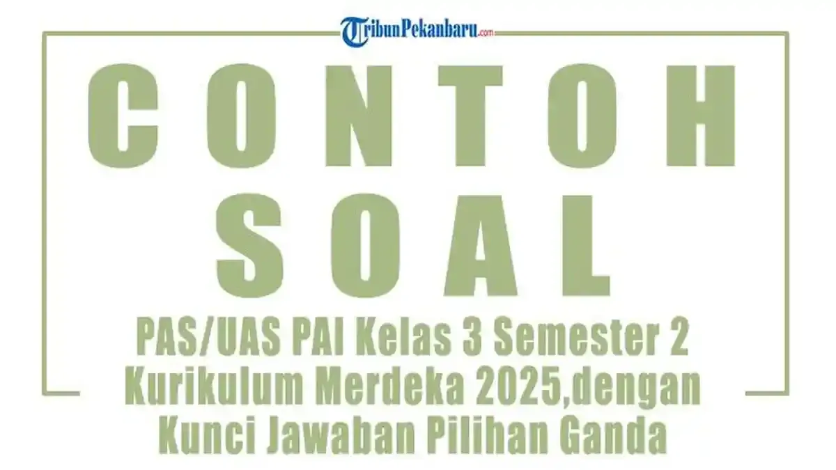 Contoh Soal Pilihan Ganda PAS UAS PAI Kelas 3 Semester 2 Kurikulum Contoh Soal Pilihan Ganda PAS UAS PAI Kelas 3 Semester 2 Kurikulum