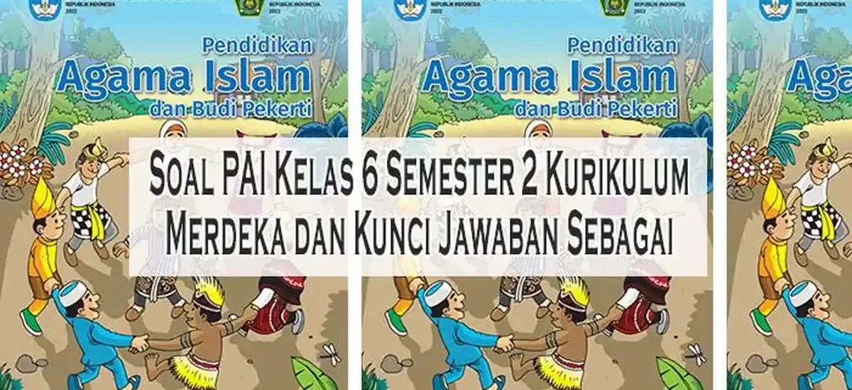 7 Fakta Mengejutkan di Bank Soal PAI Kelas 6 Semester 2 yang Wajib Kamu Tahu di 2026