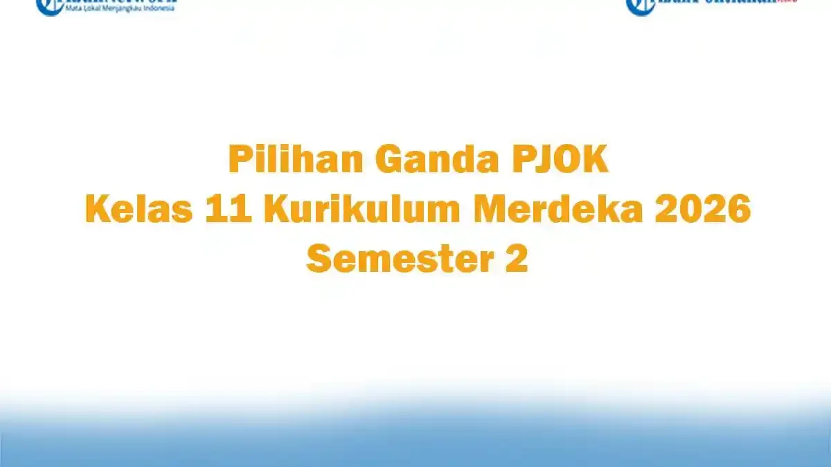 Soal Jawaban 47 Pilihan Ganda PJOK Kelas 11 Kurikulum Merdeka 2026 Soal Jawaban 47 Pilihan Ganda PJOK Kelas 11 Kurikulum Merdeka 2026