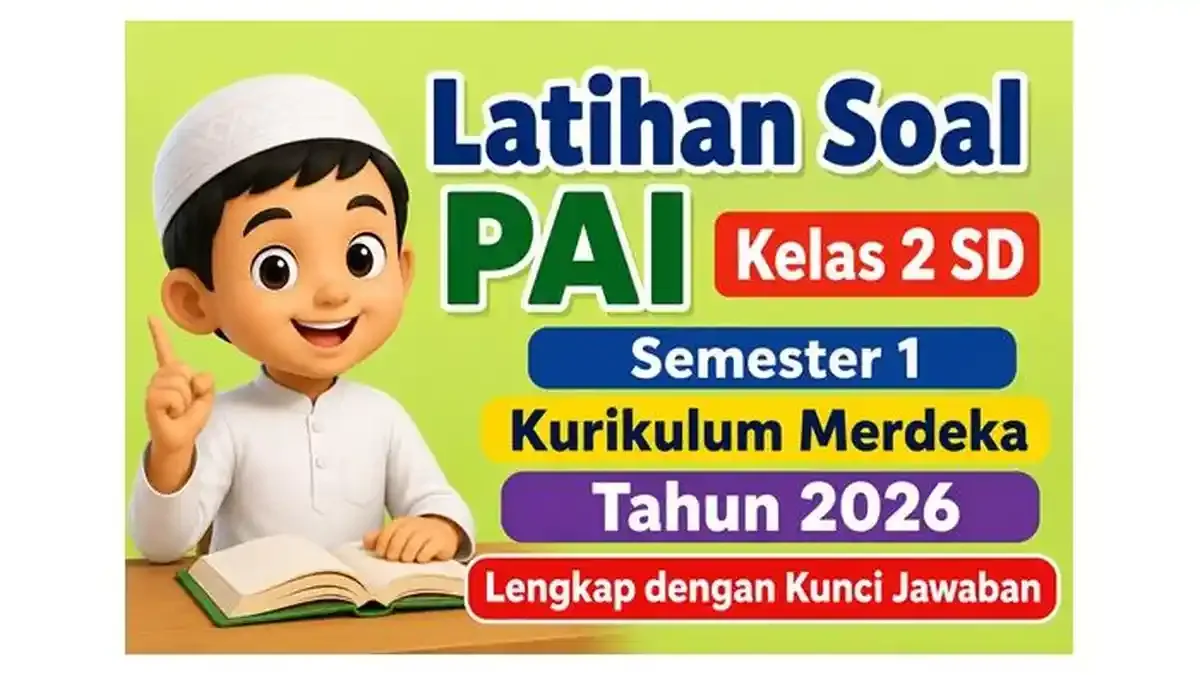 Latihan Soal PAI Kelas 2 SD Semester 1 Kurikulum Merdeka Tahun 2026