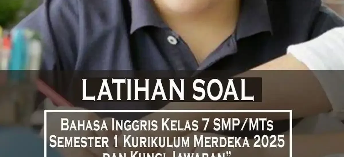 7 Rahasia Contoh Soal Bahasa Inggris Kelas 7 Semester 1 dan Jawaban yang Wajib Kamu Tahu di 2026