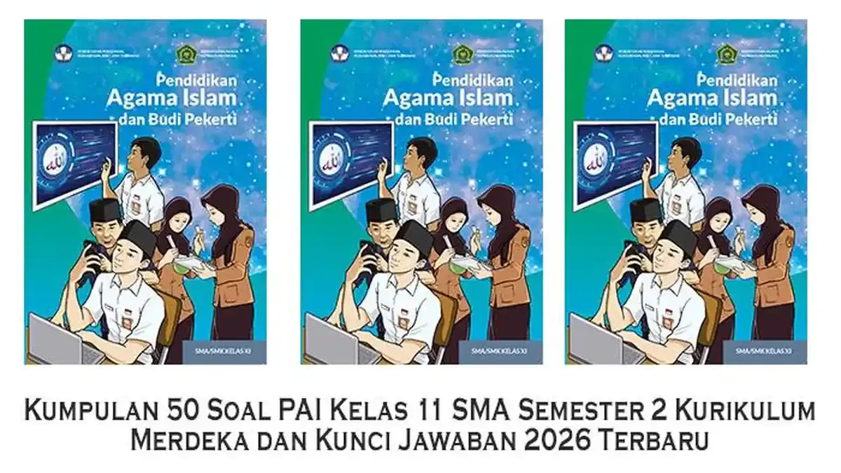 7 Rahasia Lulus Ujian PAI Kelas 11 Semester 2 dengan Bank Soal PAI Kelas XI Semester 2 yang Wajib Kamu Tahu