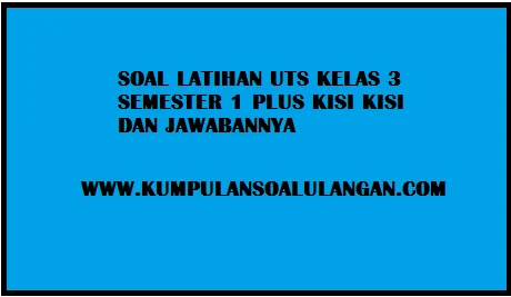 Soal UTS IPS Kelas 3 Semester 1 Plus Kunci Jawaban - DheNaufalia Soal UTS IPS Kelas 3 Semester 1 Plus Kunci Jawaban - DheNaufalia