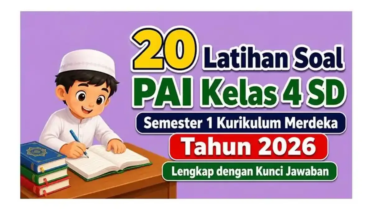 20 Latihan Soal PAI Kelas 4 SD Semester 1 Kurikulum Merdeka Tahun 2026 20 Latihan Soal PAI Kelas 4 SD Semester 1 Kurikulum Merdeka Tahun 2026