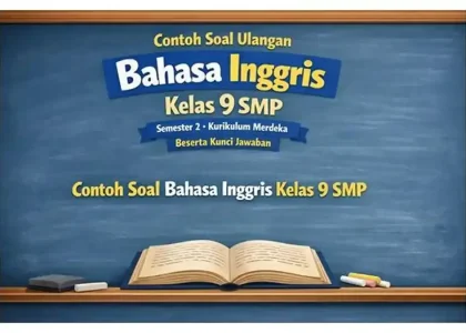 Wajib Tahu! 7 Contoh Soal Bahasa Inggris Kelas 9 Semester 1 Beserta Jawabannya yang Terbukti Sering Muncul di Ujian 2026