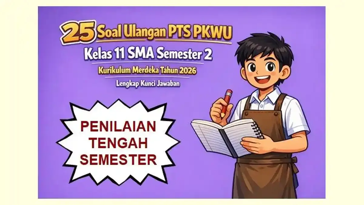 Terbukti! 7 Cara Cepat Kuasai Contoh Soal SMA PKWU Kelas 11 Semester 2 Tanpa Stress